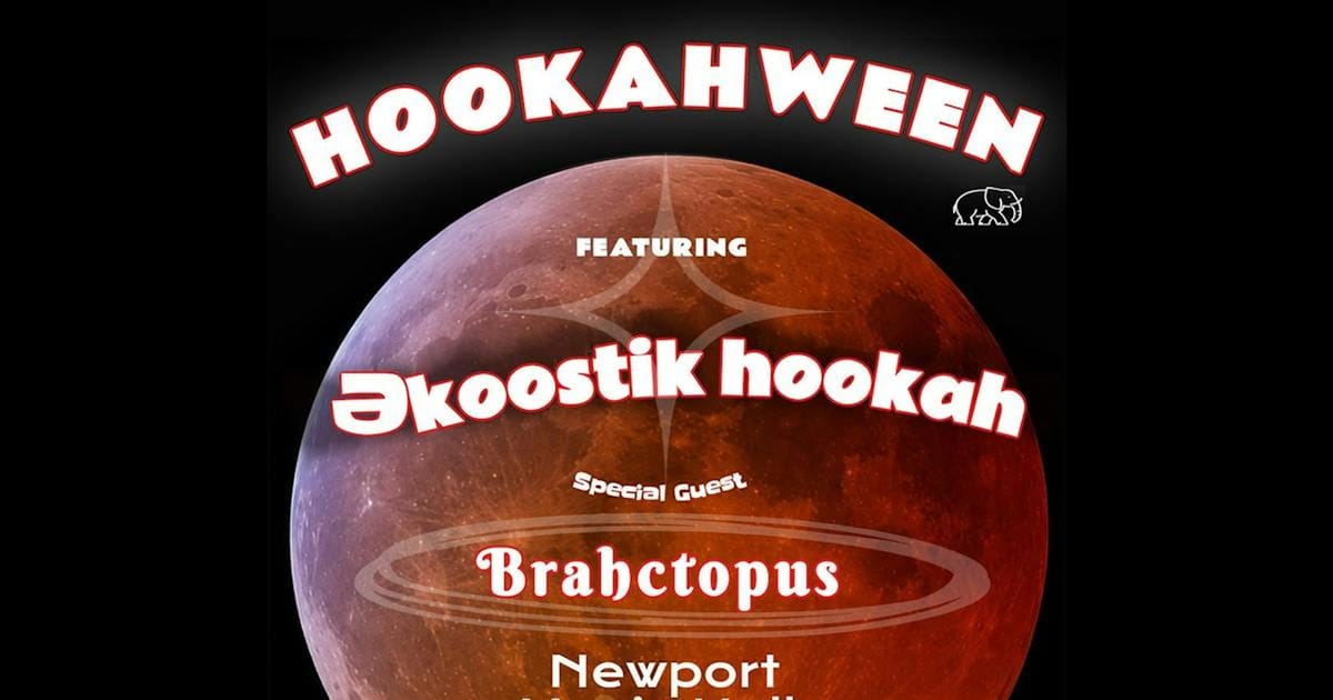 Hookahween featuring ekoostik hookah with Brahctopus at Newport Music Hall promo art